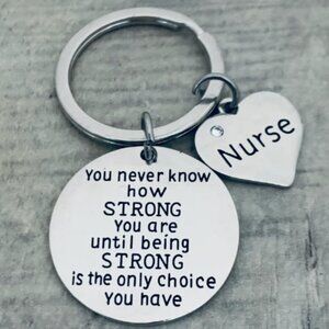 Nurse Keychain - You Never Know How Strong - Nurse Heart